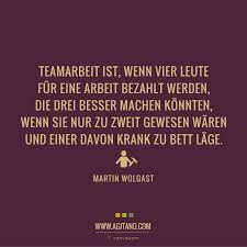 Teamarbeit Ist Wenn Vier Leute Fur Eine Arbeit Bezahlt Werden Die Drei Besser Machen Konnten Wenn Sie Nur Zu Zweit Gewesen Zitat Arbeit Zitate Zitate Lustig