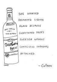 If something good happens you drink in order to celebrate; Drinking Away The Pain Quotes