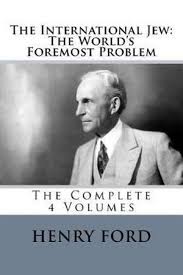 Henry ford published the weekly the dearborn independent from 1919 to 1927 as a forum for his views. The International Jew The World S Foremost Problem The Complete 4 Volumes By Henry Ford 9781546863090 Booktopia