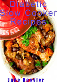 The mouthwatering dish is easy to prepare and features some of our favorite comfort foods: Amazon Com Diabetic Slow Cooker Recipes In The Kitchen Cooking Book 1 Ebook Kessler June Kindle Store