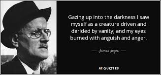 James Joyce quote: Gazing up into the darkness I saw myself as a...