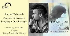 Author Talk with Andrew McQuinn: Playing It Out...