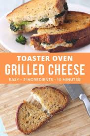 How To Make A Grilled Cheese In Your Toaster Oven You Re Going To Love This Easy Foolproo Toaster Oven Recipes Oven Dishes Recipes Toaster Oven Grilled Cheese