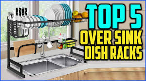 top 5 best over sink dish racks in 2020