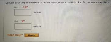 To convert degrees and radians, radian measure = π/180 × degree measure. Solved Convert Each Degree Measure To Radian Measure As A Chegg Com