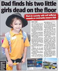 The girls' grandfather, he got the call from nenad. Dad Finds His Two Little Girls Dead On The Floor Mum In Custody With Self Inflicted Wounds As Community Mourns Kids Pressreader