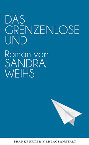 Weihs, Sandra: Das grenzenlose Und