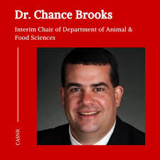 Chance Brooks, the Interim Associate Dean for Academic & Student Programs  for CASNR, has been named Interim Chair of the Department of Animal & Food  Sciences. To fill his role Dr. Robert