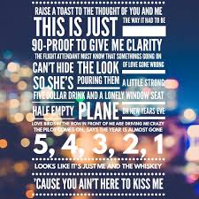 Raise A Toast To The Thought Of You And Me This Was Just The Way It Had To Be Ninety Proof To Give Me Cl Kiss Me Lyrics Brett Young Lyrics Country