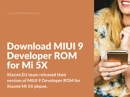 Download Miui 9 Developer Rom For Mi 5x Xiaomi Firmware