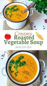 Creamy Roasted Vegetable Soup Recipe In 2020 Pureed Food Recipes Roasted Vegetable Soup Vegetable Soup Recipes