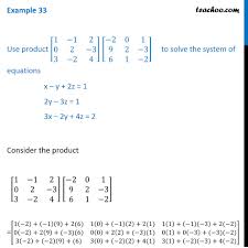 Parantez içindeki toplama işleminde de bir sorun yok. Example 33 Use Product To Solve X Y 2z 1 2y 3z 1 3x 2y 4z 2