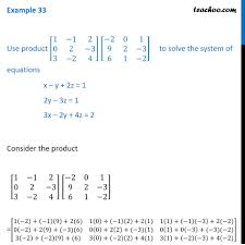 Bear you one another's burdens, and so fulfill the law of christ. Example 33 Use Product To Solve X Y 2z 1 2y 3z 1 3x 2y 4z 2