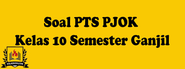 Soal Pts Pjok Kelas 10 Semester Ganjil Tahun Ajaran 2020 2021