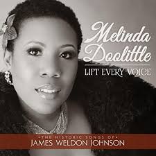Lift Every Voice: The Historic Songs of James Weldon Johnson — Melinda  Doolittle