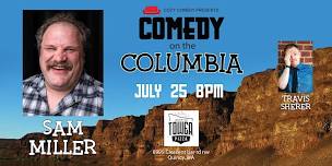 Comedy on the Columbia: Sam Miller!