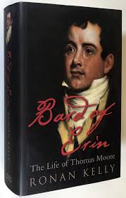 Bard of Erin: The Life Of Thomas Moore by Ronan Kelly