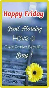 Good Morning Saved By Sriram Happy Day Quotes Its Friday Quotes Morning Quotes