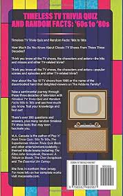 Tylenol and advil are both used for pain relief but is one more effective than the other or has less of a risk of si. Timeless Tv Trivia Quiz And Random Facts 60s To 80s How Much Do You Know About Tv Shows From The 60s To The 80s Cassata M A 9798582466987 Amazon Com Books