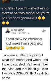 19 sandra will join us later unless she (have) a lot of work to do. Realaeejayyyy And Fell As If You Think She Cheating Make Her Alfredo And Tell Her You Re Positive She S Gonna Like It Spade Brown Friday At 534 Pm If You Think He Cheating