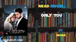Read Novel Only You by Mona Full Episode - Harunup