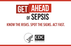 Sepsis is a medical emergency. Get Ahead Of Sepsis Know The Risks Spot The Signs Act Fast Patient Safety Cdc