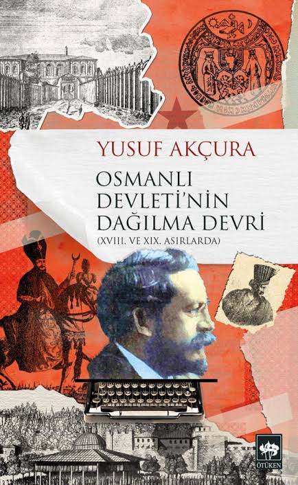 Osmanl� Devleti'nin Da��lma Devri - Yusuf Ak�ura