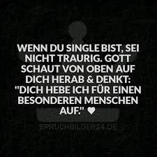 Spruchbilder24 De Die Besten Spruche Zitate Und Fakten Als Bilder Wenn Du Single Bist Sei Nicht Traurig Gott Schaut Vo Spruche Spruche Zitate Weisheiten