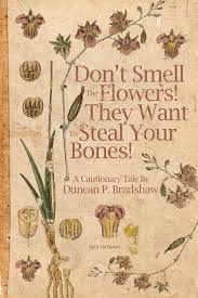 Now you don't need to wait for you flowers to grow and cover your hanging basket. Book Review Don T Smell The Flowers They Want To Steal Your Bones By Duncan P Bradshaw This Is Horror