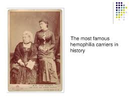 While she has not suffered from hemophilia, queen victoria did carry the gene for it which she passed onto her sons and grandsons, most of whom died from complications arising from the illness (which is a clotting disorder which is usually managea. Ppt Dealing With Carriers Of Hemophilia Powerpoint Presentation Free Download Id 2686447