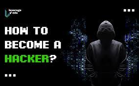 How To Become A Professional Hacker - Leverage Edu