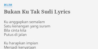 Bukan ku tak sudi by syafiq farhain di gegar vaganza. Bukan Ku Tak Sudi Lyrics By Iklim Ku Anggapkan Semalam Satu