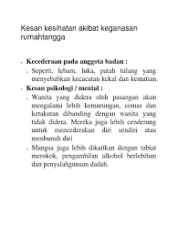 Jenayah ini bukan sekadar masalah keluarga malah mendatangkan kesan buruk yang mendalam dan berpanjangan terhadap keluarga dan. Keganasan Rumahtangga