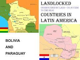 Landlocked bolivia has a navy? Landlocked Surrounded By Land No Access To The Sea Countries In Latin America Bolivia And Paraguay Ppt Download