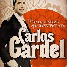 Pero si un mirar me hiere al pasar, su boca de fuego otra vez quiero besar. Carlos Gardel Carlos Gardel Por Una Cabeza And Greatest Hits Chanson Carlito