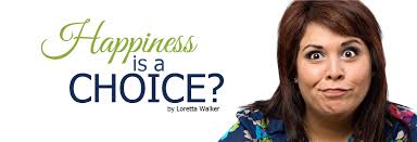 Happiness is a Choice? Being Happy