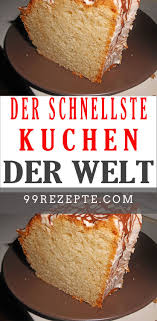 Der Schnellste Kuchen Der Welt Danke Fur Das Schnelle Und Hervorragende Rezept Der Kuchen Ist Total Locker Und Fluffig Jeden In 2020 Schneller Kuchen Rezepte Kuchen
