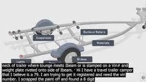 Where Would The Vin Number Be On A Boat Trailer Where Are Vin Numbers Located On Semitrail Youtube