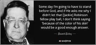 A game of great charm in the adoption of mathematical measurements to the. Top 25 Quotes By Branch Rickey A Z Quotes