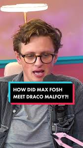 Max Fosh Meeting Draco Malfoy Revealed!