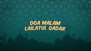 Terdapat riwayat dari aisyah, bahwa doa yang dianjurkan untuk dibaca ketika lailatul qadar adalah. Streaming Doa Malam Lailatul Qadar Vidio