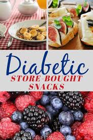 The best foods for diabetes are considered most often whole foods which are not processed, like fruits and veggies. Diabetic Snacks Store Bought Easy Diabetes Friendly Snacks The Best Of Life Magazine