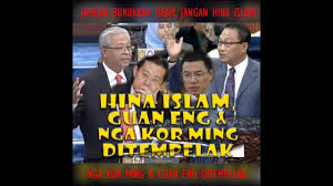 Malaysia's pm is about to steal an election', berkata beliau. Jangan Hina Islam Guan Eng Nga Kor Ming Ditempelak Youtube