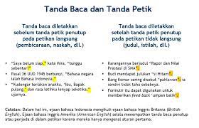 Dalam penggunaannya, tanda petik dua diposisikan mengapiti. Ivan Lanin On Twitter Tanda Titik Tanda Koma Dll Dapat Diletakkan Sebelum Pd Petikan Langsung Atau Sesudah Pd Petikan Tdk Langsung Tanda Petik Penutup Https T Co Cajcohonyq