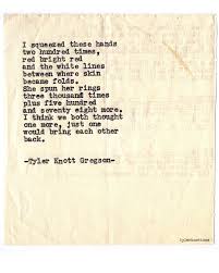 Tyler Knott Typewriter Series 727 By Tyler Knott Gregson Unspoken Words Little Things Quotes Pretty Words
