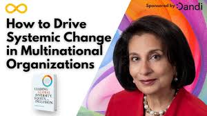 How to Drive Systemic Change in Multinational Organizations I Rohini Anand
