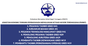 Puluhan ribu jawatan kosong sektor swasta untuk diisi dengan segera. Jawatan Kosong Terkini Perbadanan Memajukan Iktisad Negeri Terengganu Pmint Jawatan Pentadbiran Pengurusan Kerja Kosong Kerajaan Swasta