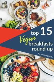Top 15 Veggie Packed Vegan Breakfasts Recipe Round Up Recipes Vegetarian Recipes Healthy Vegan Breakfast Recipes