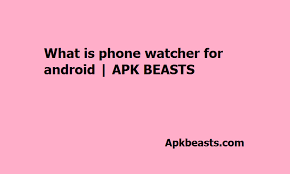 If you need to install apk on android, there are three easy ways to do it: What Is Phone Watcher For Android Apk Beasts Apk Beasts Platform