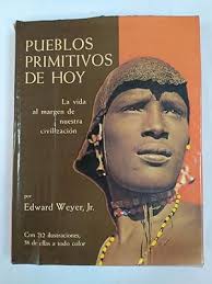 Pueblos primitivos de hoy.